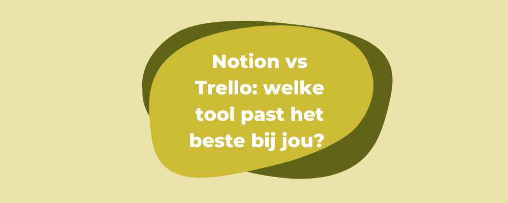 lichte achtergrond met 2 donkere ovalen en in wit de tekst Notion vs Trello: welke tool past het beste bij jou?